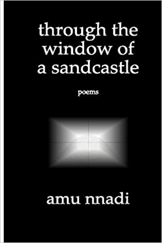 through the window of a sandcastle by amu nnadi